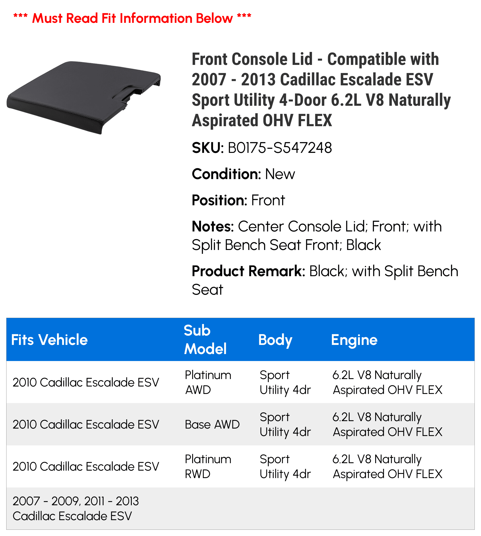 Front Console Lid - Compatible with 2007 - 2013 Cadillac Escalade ESizeV Sizeport Utility 4-Door 6.2L V8 Naturally Aspirated OHV FLEX 2008 2009 2010 2011 2012